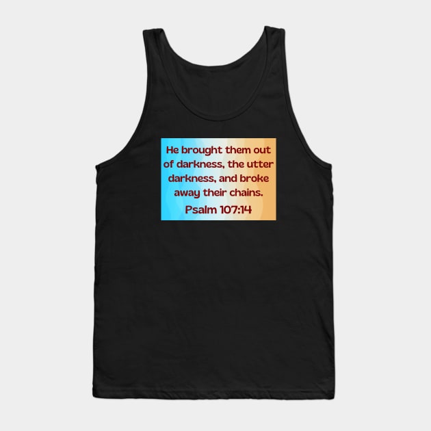 Bible Verse Psalm 107:14 Tank Top by Prayingwarrior